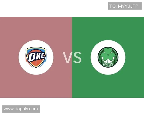 雷霆与凯尔特人精彩对决回放全程回顾与赛后分析